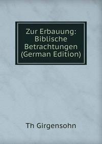 Zur Erbauung: Biblische Betrachtungen (German Edition)
