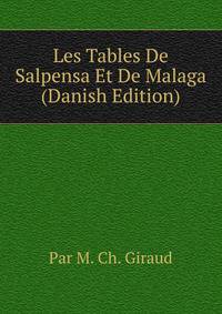 Les Tables De Salpensa Et De Malaga (Danish Edition)