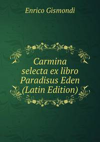Carmina selecta ex libro Paradisus Eden (Latin Edition)
