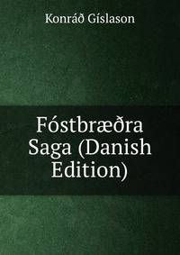Fostbr??ra Saga (Danish Edition)