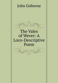The Vales of Wever: A Loco-Descriptive Poem