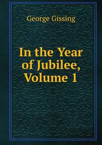 In the Year of Jubilee, Volume 1