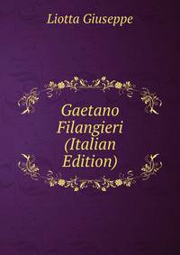 Gaetano Filangieri (Italian Edition)