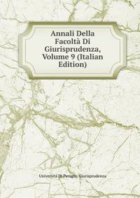 Annali Della Facolta Di Giurisprudenza, Volume 9 (Italian Edition)