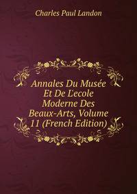 Annales Du Mus?e Et De L'ecole Moderne Des Beaux-Arts, Volume 11 (French Edition)