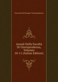 Annali Della Facolta Di Giurisprudenza, Volumes 10-11 (Italian Edition)