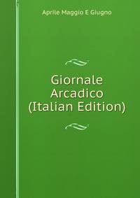 Giornale Arcadico (Italian Edition)