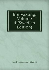 Brefvaxling, Volume 4 (Swedish Edition)