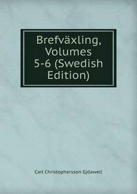 Brefvaxling, Volumes 5-6 (Swedish Edition)