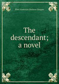 The descendant; a novel
