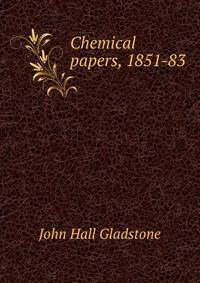 Chemical papers, 1851-83