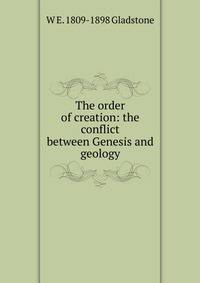 The order of creation: the conflict between Genesis and geology