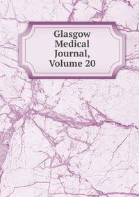 Glasgow Medical Journal, Volume 20