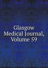 Glasgow Medical Journal, Volume 59
