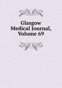 Glasgow Medical Journal, Volume 69