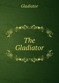 The Gladiator