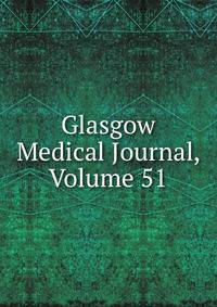 Glasgow Medical Journal, Volume 51