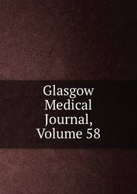 Glasgow Medical Journal, Volume 58