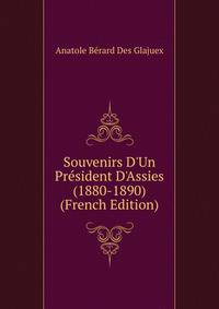 Souvenirs D'Un Pr?sident D'Assies (1880-1890) (French Edition)
