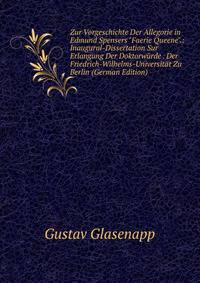 Zur Vorgeschichte Der Allegorie in Edmund Spensers "Faerie Queene".: Inaugural-Dissertation Sur Erlangung Der Doktorw?rde . Der Friedrich-Wilhelms-Universit?t Zu Berlin (German Edition)