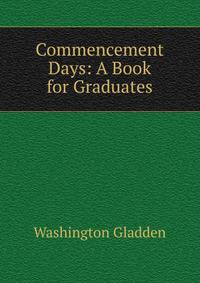 Commencement Days: A Book for Graduates