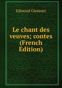 Le chant des veuves; contes (French Edition)