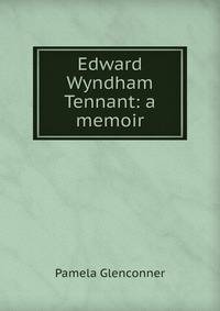 Edward Wyndham Tennant: a memoir