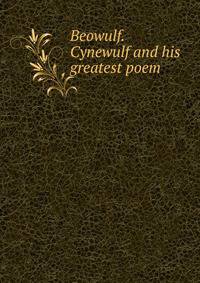 Beowulf. Cynewulf and his greatest poem