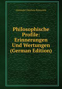 Philosophische Profile: Erinnerungen Und Wertungen (German Edition)