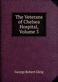 The Veterans of Chelsea Hospital, Volume 3