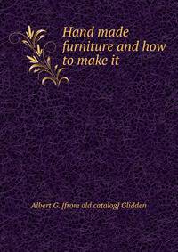 Hand made furniture and how to make it