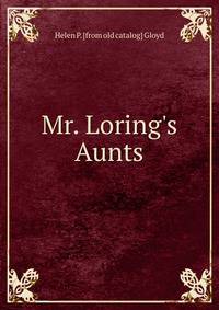 Mr. Loring's Aunts