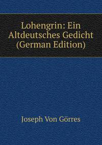 Lohengrin: Ein Altdeutsches Gedicht (German Edition)