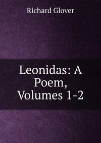 Leonidas: A Poem, Volumes 1-2