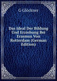 Das Ideal Der Bildung Und Erziehung Bei Erasmus Von Rotterdam (German Edition)