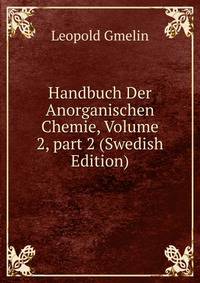 Handbuch Der Anorganischen Chemie, Volume 2, part 2 (Swedish Edition)