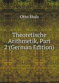 Theoretische Arithmetik, Part 2 (German Edition)