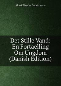 Det Stille Vand: En Fortaelling Om Ungdom (Danish Edition)