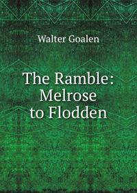 The Ramble: Melrose to Flodden