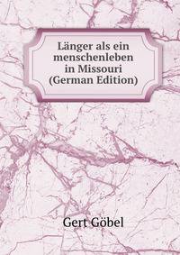L?nger als ein menschenleben in Missouri (German Edition)