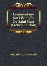 Commentaire Sur L'?vangile De Saint Jean (French Edition)