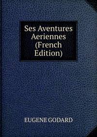 Ses Aventures Aeriennes (French Edition)