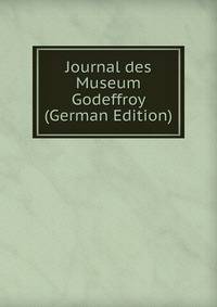 Journal des Museum Godeffroy (German Edition)