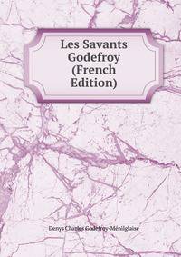 Les Savants Godefroy (French Edition)