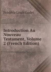 Introduction Au Nouveau Testament, Volume 2 (French Edition)