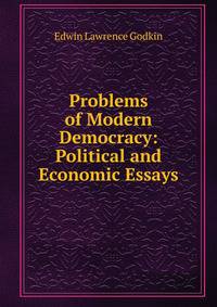 Problems of Modern Democracy: Political and Economic Essays