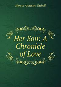 Her Son: A Chronicle of Love