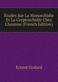 ?tudes Sur La Monorchidie Et La Cryptorchidie Chez L'homme (French Edition)