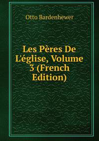 Les P?res De L'?glise, Volume 3 (French Edition)