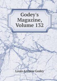 Godey's Magazine, Volume 132